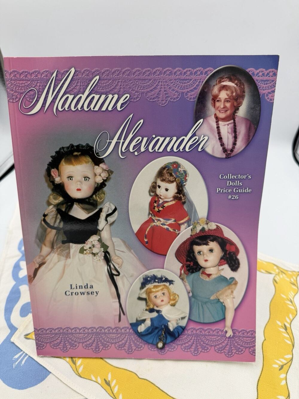 Madame Alexander 2001 Collector’s Dolls Price Guide by Linda Crowsey #26